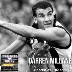 Sports Geek Podcast #42 dedicated to Darren Millane