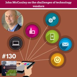 John McCauley on the challenges of technology vendors