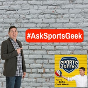 Sean Callanan on #AskSportsGeek episode of Sports Geek