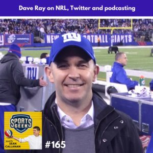 Dave Ray chats NRL, Twitter and podcasting on Sports Geek