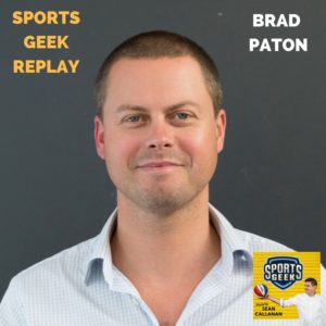 Brad Paton on Sports Geek Replay