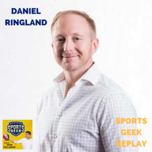 Daniel Ringland on Sports Geek Replay