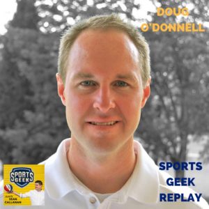 Doug O'Donnell on Sports Geek Replay