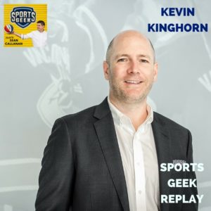 Kevin Kinghorn on Sports Geek Replay