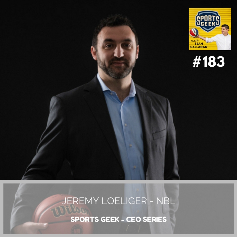 Jeremy Loeliger on Sports Geek CEO Series Jeremy Loeliger on rebuilding the NBL brand - Sports Geek CEO Series