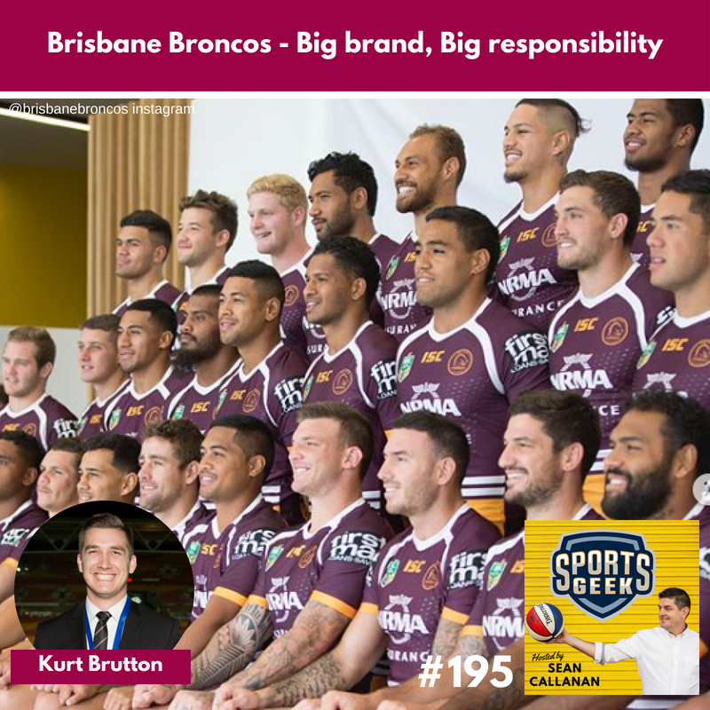 Brisbane Broncos – Big brand, Big responsibility with Kurt Brutton