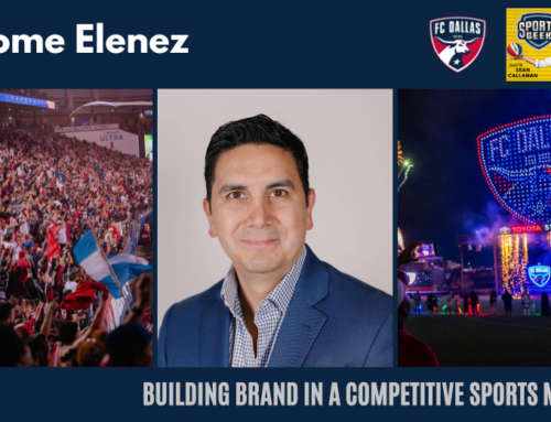 Building Brand in a Competitive Sports Market – Jerome Elenez, FC Dallas