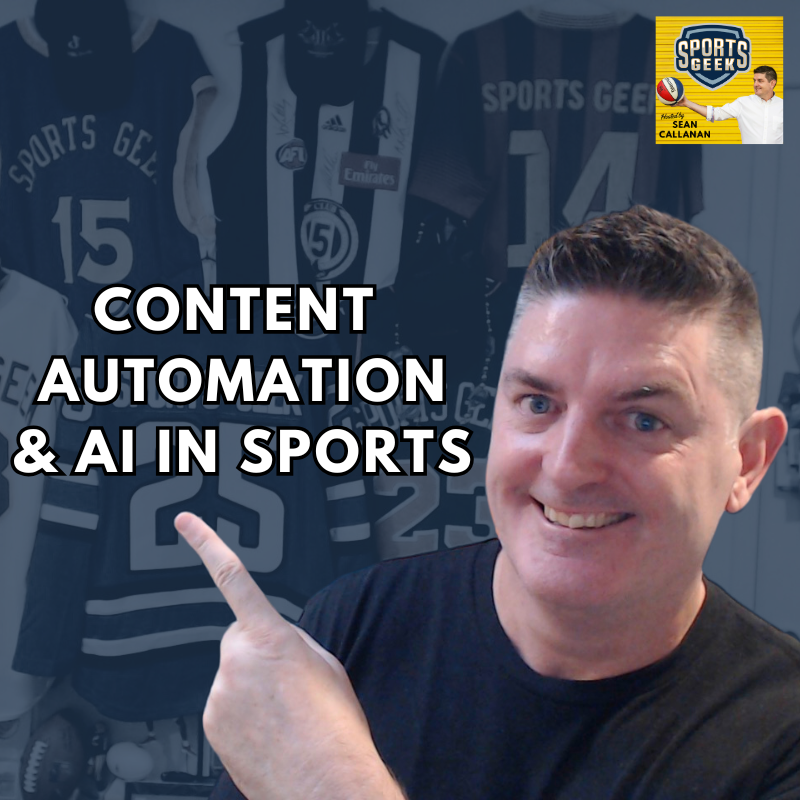 Sports Geek – Square 2025 – 417 – Content Automation and AI in Sports Sean Callanan on Content Automation and AI in Sports