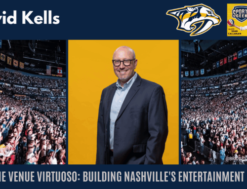 The Venue Virtuoso: Building Nashville’s Entertainment Legacy – David Kells, Nashville Predators