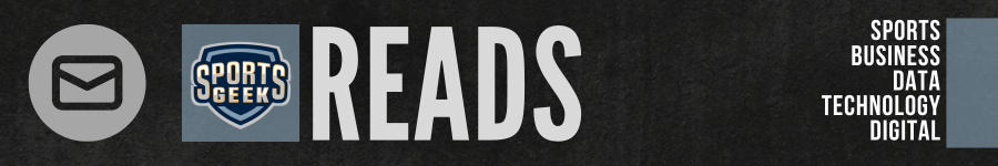 Sports Geek Reads - Daily Sports Business Email